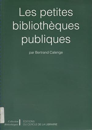 Image du vendeur pour Les petites bibliothques publiques. mis en vente par Librairie Et Ctera (et caetera) - Sophie Rosire