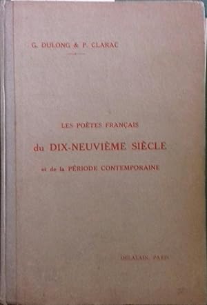 Les poètes français du dix-neuvième siècle et de la période contemporaine.