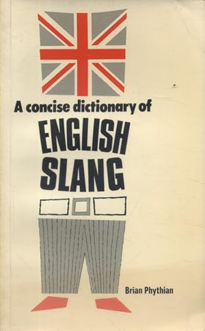 A concise dictionary of english slang and colloquialisms.