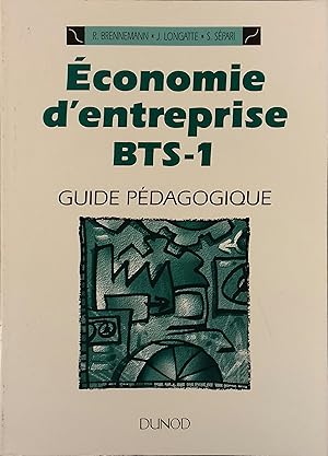 Economie d'entreprise. BTS-1. Guide pédagogique.