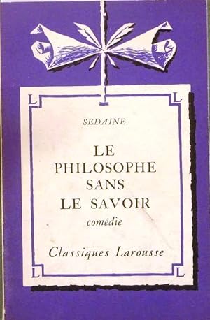 Seller image for Le philosophe sans le savoir. Comdie. Notice biographique, notice historique et littraire, notes explicatives, jugements, questionnaire et sujets de devoirs par Emile Feuillatre. for sale by Librairie Et Ctera (et caetera) - Sophie Rosire