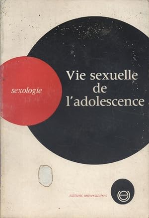 Seller image for Vie sexuelle de l'adolescence. Sexologie. for sale by Librairie Et Ctera (et caetera) - Sophie Rosire