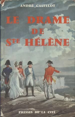 Le drame de Sainte-Hélène.