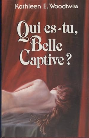 Image du vendeur pour Qui es-tu, belle captive ? mis en vente par Librairie Et Ctera (et caetera) - Sophie Rosire