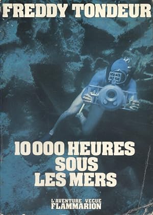 Seller image for 10 000 heures sous les mers. for sale by Librairie Et Ctera (et caetera) - Sophie Rosire