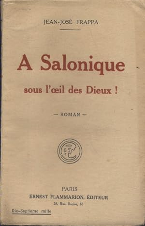 Immagine del venditore per A Salonique, sous l'oeil des Dieux ! Roman. venduto da Librairie Et Ctera (et caetera) - Sophie Rosire