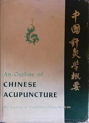 Imagen del vendedor de An outline of chinese acupuncture. a la venta por Librairie Et Ctera (et caetera) - Sophie Rosire