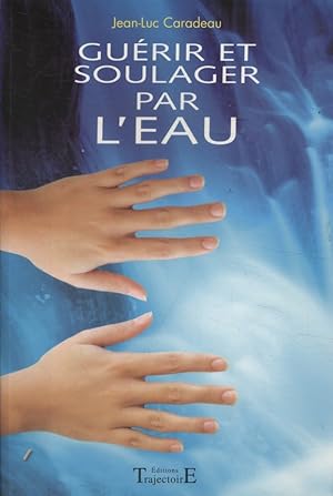 Seller image for Gurir et soulager par l'eau. for sale by Librairie Et Ctera (et caetera) - Sophie Rosire