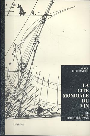 Bild des Verkufers fr La cit mondiale du vin, de Michel Ptuaud-Ltang. zum Verkauf von Librairie Et Ctera (et caetera) - Sophie Rosire