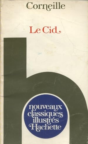 Le Cid. Tragédie. 1637. Texte conforme à l'édition des Grands écrivains de la France.