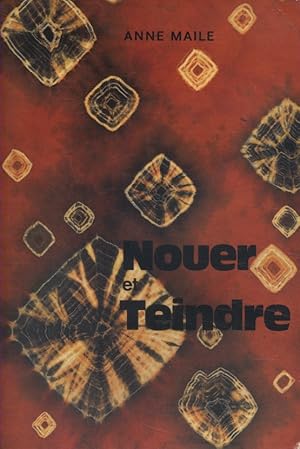 Imagen del vendedor de Nouer et teindre. a la venta por Librairie Et Ctera (et caetera) - Sophie Rosire
