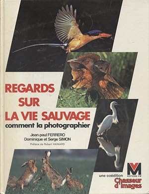 Bild des Verkufers fr Regards sur la vie sauvage, comment la photographier. zum Verkauf von Librairie Et Ctera (et caetera) - Sophie Rosire
