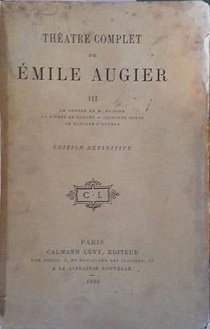 Bild des Verkufers fr Thtre complet de Emile Augier. Tome III : Le gendre de M. Poirier; La pierre de touche; Ceinture dore; Le mariage d'Olympe. zum Verkauf von Librairie Et Ctera (et caetera) - Sophie Rosire