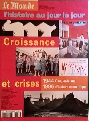 L'histoire au jour le jour : Croissance et crises : 1944-1996, cinquante ans d'histoire économiqu...