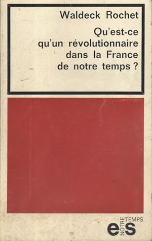 Qu'est-ce qu'un révolutionnaire dans la France de notre temps ?