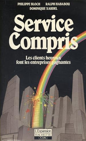 Seller image for Service compris. Les clients heureux font les entreprises gagnantes. for sale by Librairie Et Ctera (et caetera) - Sophie Rosire