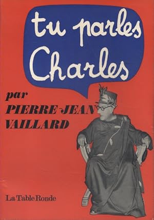 Bild des Verkufers fr Tu parles Charles. zum Verkauf von Librairie Et Ctera (et caetera) - Sophie Rosire