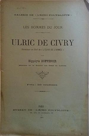 Bild des Verkufers fr Ulric de Civry, rdacteur en chef de L'Echo de l'arme. Les hommes du jour. zum Verkauf von Librairie Et Ctera (et caetera) - Sophie Rosire