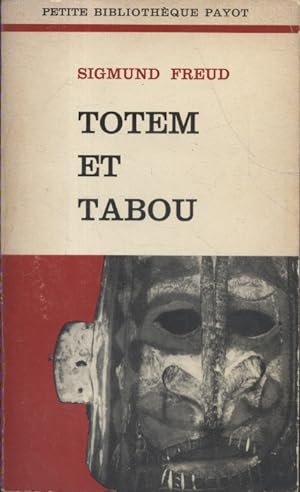 Totem et tabou. Interprétation par la psychanalyse de la vie sociale des peuples primitifs.