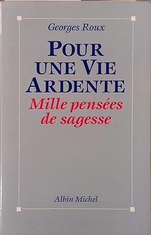 Pour une vie ardente. Mille pensées de sagesse.