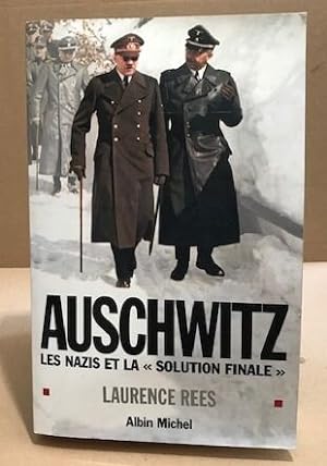 Auschwitz : Les nazis et la "solution finale"