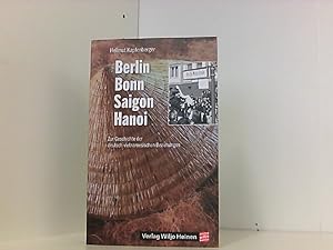 Bild des Verkufers fr Berlin   Bonn   Saigon   Hanoi: Zur Geschichte der deutsch-vietnamesischen Beziehungen zum Verkauf von Book Broker
