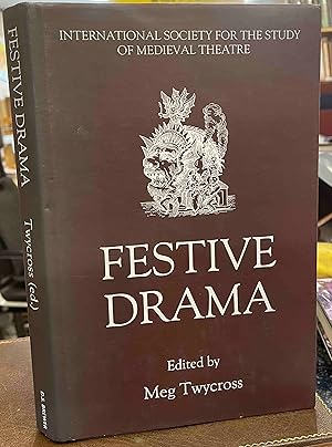 Seller image for Festive Drama - Papers from the Sixth Triennial Colloquium of the International Society for the Study of Medieval Theatre, Lancaster, 1989 for sale by Holybourne Rare Books ABA ILAB