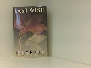 Bild des Verkufers fr Last Wish / by Betty Rollin zum Verkauf von Book Broker