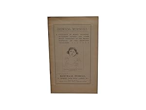 Browning Memorials - A Catalogue of Books, Drawings, Autograph Letters, and Other Relics, Purchas...