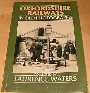 Image du vendeur pour Oxforshire Railways in Old Photographs mis en vente par powellbooks Somerset UK.