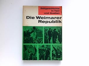 Die Weimarer Republik : Hrsg. von Walter Tormin. Mit Beitr. von . / Zeitgeschichte in Text und Qu...