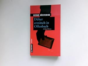 Düker ermittelt in Offenbach. : 30 Rätsel-Krimis ; Nr. 17; Gmeiner Spannung. Signiert vom Autor.