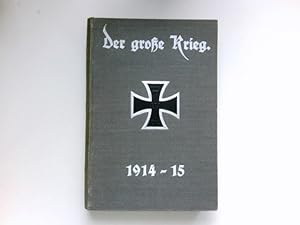 Der große Krieg, Band 4 : Heft 19-24. Eine Chronik von Tag zu Tag ; Urkunden, Depeschen und Beric...