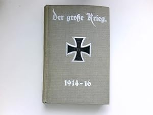 Der große Krieg, Band 7 : Heft 37-42. Eine Chronik von Tag zu Tag ; Urkunden, Depeschen und Beric...