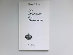 Die Steigerung des Fortschritts : Gedichte. Signiert vom Autor.