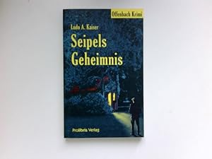 Seipels Geheimnis : ein Offenbach-Krimi. Signiert vom Autor.