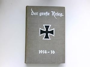 Der große Krieg, Band 10 : Heft 55-60. Eine Chronik von Tag zu Tag ; Urkunden, Depeschen und Beri...