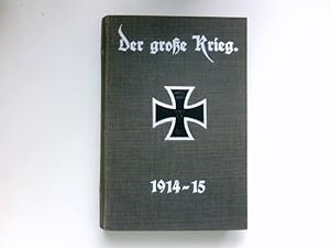 Der große Krieg, Band 3 : Heft 13-18. Eine Chronik von Tag zu Tag ; Urkunden, Depeschen und Beric...