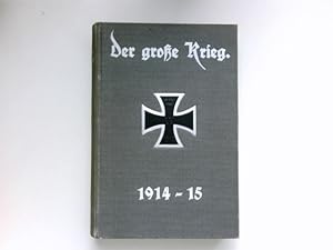 Der große Krieg, Band 5 : Heft 25-30. Eine Chronik von Tag zu Tag ; Urkunden, Depeschen und Beric...