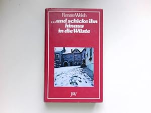 . und schicke ihn hinaus in die Wüste : Signiert vom Autor.