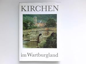 Bild des Verkufers fr Kirchen im Wartburgland : Pressestelle der Evangelisch-Lutherischen Kirche in Thringen. Die Gemeinden des Kirchenkreises Eisenach und ihre Gotteshuser. Mit Fotos von Ulrich Kneise u. Zeichn. von Hanns Bock / Schrifttum des zum Verkauf von Antiquariat Buchhandel Daniel Viertel