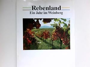 Rebenland : ein Jahr im Weinberg. mit e. Text von Theo Becker. Fotos von Karlheinz Schmeckenbeche...