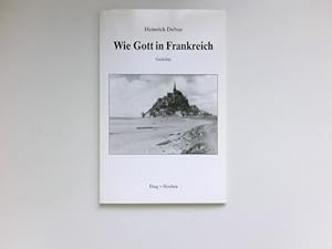 Wie Gott in Frankreich : Gedichte. Signiert vom Autor.