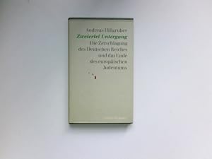 Zweierlei Untergang : d. Zerschlagung d. Deutschen Reiches u.d. Ende d. europ. Judentums. Corso b...