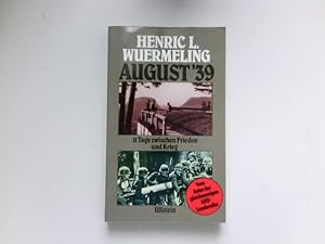 August '39 : 11 Tage zwischen Frieden und Krieg - 21. August - 1. September 1939.