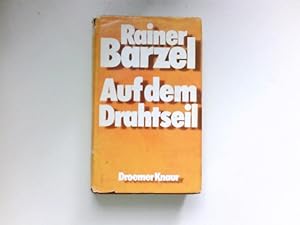 Auf dem Drahtseil : Signiert vom Autor.