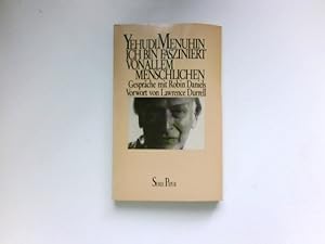 Seller image for Ich bin fasziniert von allem Menschlichen : Gesprche mit Robin Daniels. Yehudi Menuhin. Mit e. Vorw. von Lawrence Durrell. [bers. aus d. Engl. von Hans-Jrgen Baron von Koskull] / Piper ; 263. for sale by Antiquariat Buchhandel Daniel Viertel