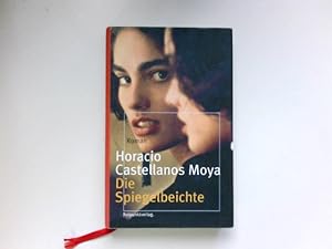 Die Spiegelbeichte : Roman. Aus dem Span. von Jan Weiz. Signiert vom Autor.