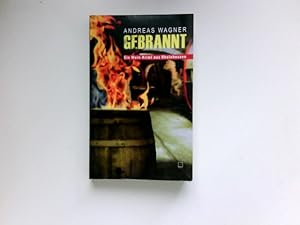 Gebrannt : ein Wein-Krimi aus Rheinhessen. Signiert vom Autor.