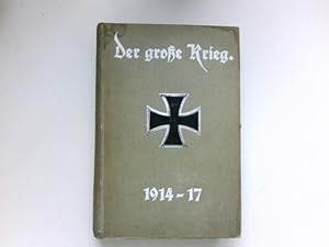 Der große Krieg, Band 14 : Heft 79-84. Eine Chronik von Tag zu Tag ; Urkunden, Depeschen und Beri...